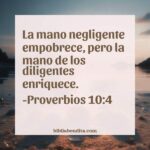 Explicación Proverbios 10 4 La mano negligente empobrece pero la