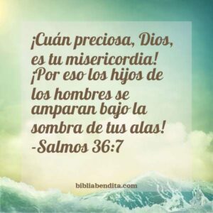 Explicación Salmos 36 7 Cuán preciosa Dios es tu misericordia