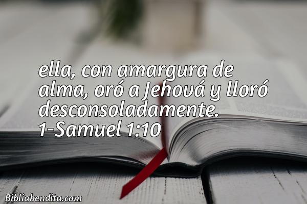 ¿Qué significa el Versículo 1 Samuel 1:10?, la importancia y los mensajes que podemos aprender con este verso de la biblia. Explicación de Verso 1 Samuel 1:10 en la biblia