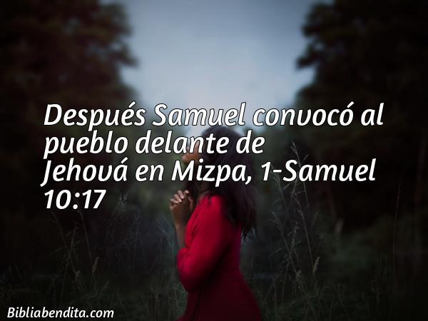 ¿Qué significa el Versículo 1 Samuel 10:17?, la importancia y  que podemos conocer en este verso de la biblia. Explicación de Verso 1 Samuel 10:17 en la biblia
