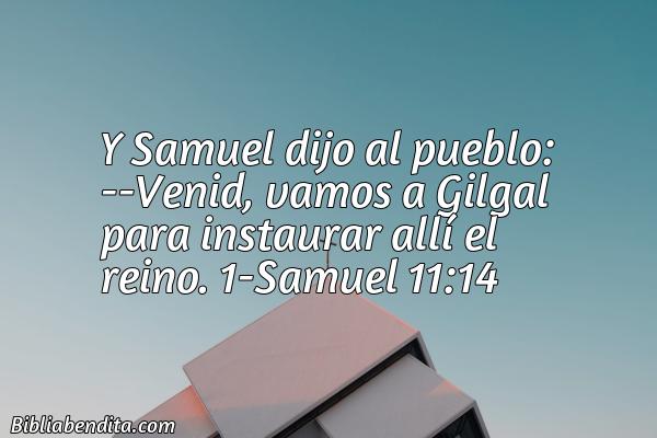 ¿Qué significa el Versículo 1 Samuel 11:14?, su importancia y las lecciones que podemos aprender con este versículo de la biblia. Explicación de Verso 1 Samuel 11:14 en la biblia