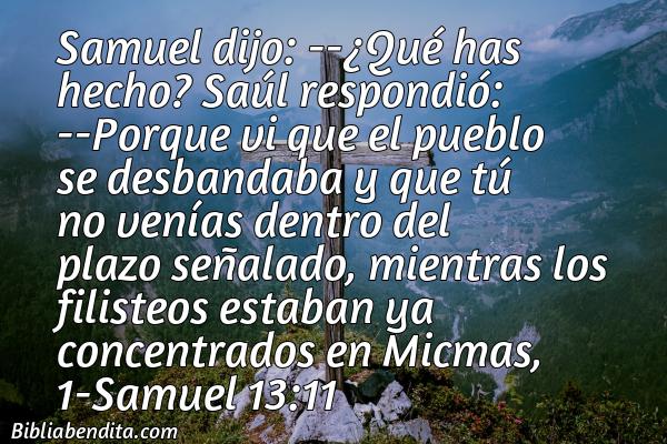 ¿Qué significa el Versículo 1 Samuel 13:11?, su importancia y los mensajes que podemos aprender con este versículo de la biblia. Explicación de Verso 1 Samuel 13:11 en la biblia