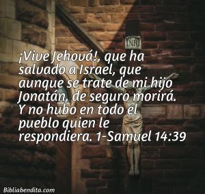 ¿Qué significa el Versículo 1 Samuel 14:39?, la importancia y las lecciones que podemos conocer de este versículo de la biblia. Explicación de Verso 1 Samuel 14:39 en la biblia