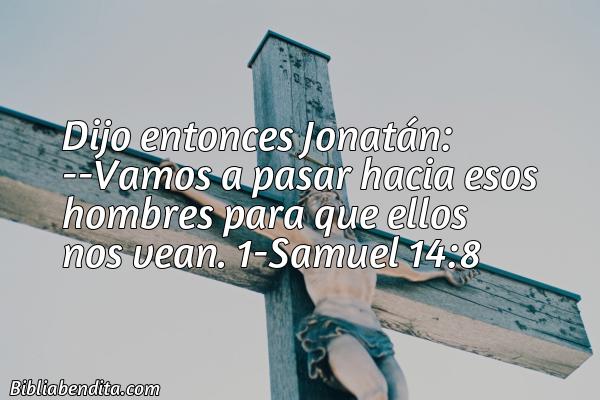 ¿Qué significa el Versículo 1 Samuel 14:8?, su importancia y las enseñanzas que podemos conocer de este verso de la biblia. Explicación de Verso 1 Samuel 14:8 en la biblia