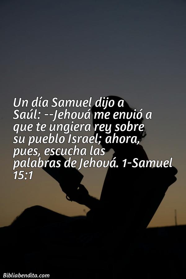 ¿Qué significa el Versículo 1 Samuel 15:1?, la importancia y las lecciones que podemos conocer con este verso de la biblia. Explicación de Verso 1 Samuel 15:1 en la biblia
