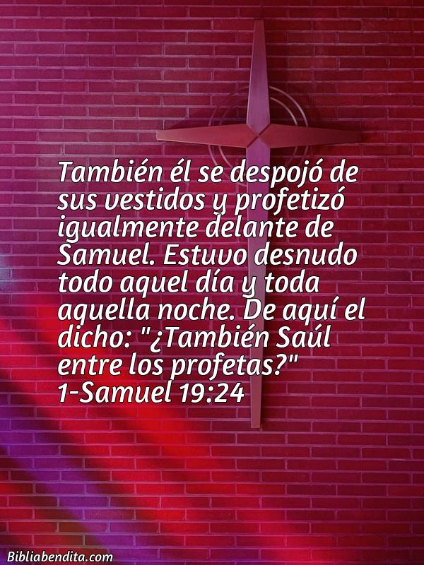 ¿Qué significa el Versículo 1 Samuel 19:24?, su importancia y las lecciones que podemos conocer con este versículo de la biblia. Explicación de Verso 1 Samuel 19:24 en la biblia