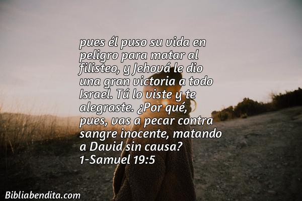 ¿Qué significa el Versículo 1 Samuel 19:5?, la importancia y las lecciones que podemos aprender en este versículo de la biblia. Explicación de Verso 1 Samuel 19:5 en la biblia