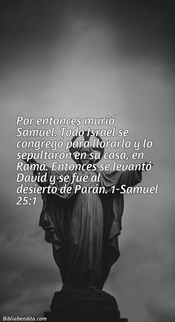 ¿Qué significa el Versículo 1 Samuel 25:1?, la importancia y los mensajes que podemos aprender de este versículo de la biblia. Explicación de Verso 1 Samuel 25:1 en la biblia