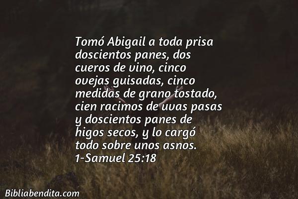 ¿Qué significa el Versículo 1 Samuel 25:18?, la importancia y las lecciones que podemos aprender en este versículo de la biblia. Explicación de Verso 1 Samuel 25:18 en la biblia