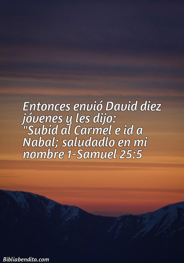 ¿Qué significa el Versículo 1 Samuel 25:5?, la importancia y las enseñanzas que podemos conocer en este verso de la biblia. Explicación de Verso 1 Samuel 25:5 en la biblia
