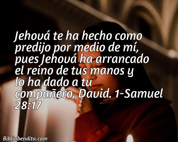¿Qué significa el Versículo 1 Samuel 28:17?, su importancia y las enseñanzas que podemos conocer con este verso de la biblia. Explicación de Verso 1 Samuel 28:17 en la biblia