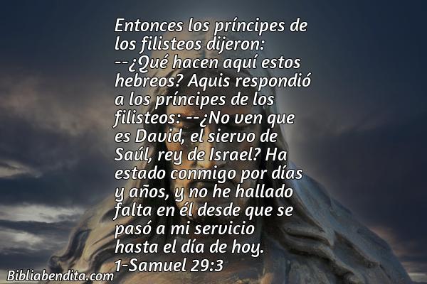 ¿Qué significa el Versículo 1 Samuel 29:3?, la importancia y las reflexiones que podemos conocer de este verso de la biblia. Explicación de Verso 1 Samuel 29:3 en la biblia