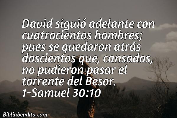 ¿Qué significa el Versículo 1 Samuel 30:10?, su importancia y los mensajes que podemos conocer con este versículo de la biblia. Explicación de Verso 1 Samuel 30:10 en la biblia