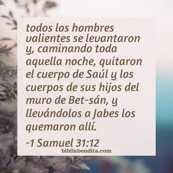 ¿Qué significa el Versículo 1 Samuel 31:12?, la importancia y  que podemos aprender con este verso de la biblia. Explicación de Verso 1 Samuel 31:12 en la biblia