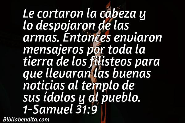 ¿Qué significa el Versículo 1 Samuel 31:9?, su importancia y los mensajes que podemos aprender en este verso de la biblia. Explicación de Verso 1 Samuel 31:9 en la biblia