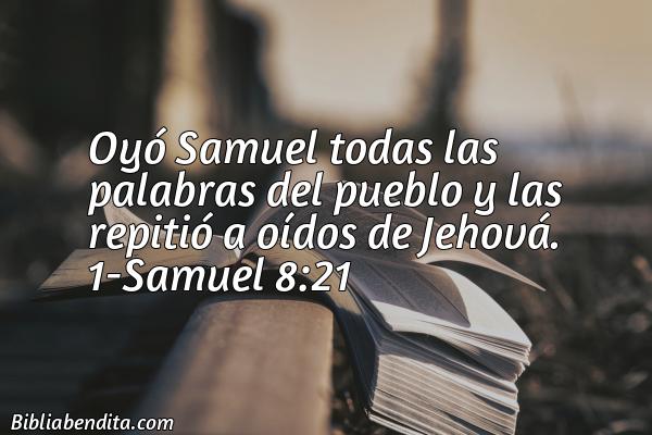 ¿Qué significa el Versículo 1 Samuel 8:21?, la importancia y los mensajes que podemos conocer de este verso de la biblia. Explicación de Verso 1 Samuel 8:21 en la biblia