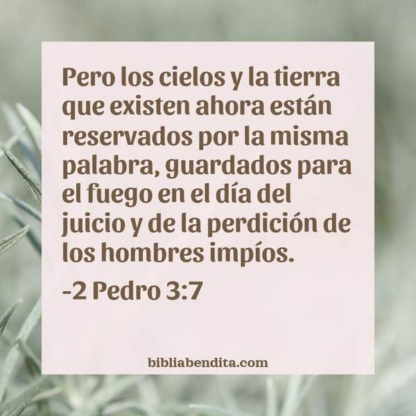 ¿Qué significa el Versículo 2 Pedro 3:7?, la importancia y las lecciones que podemos aprender de este verso de la biblia. Explicación de Verso 2 Pedro 3:7 en la biblia