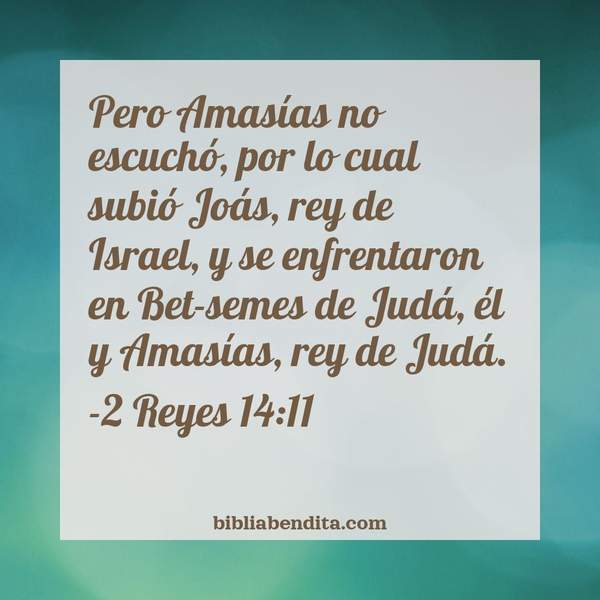 ¿Qué significa el Versículo 2 Reyes 14:11?, la importancia y las lecciones que podemos conocer en este verso de la biblia. Explicación de Verso 2 Reyes 14:11 en la biblia