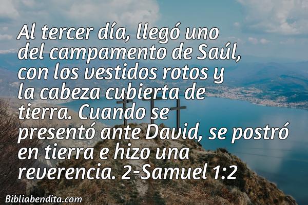 ¿Qué significa el Versículo 2 Samuel 1:2?, la importancia y  que podemos aprender con este versículo de la biblia. Explicación de Verso 2 Samuel 1:2 en la biblia