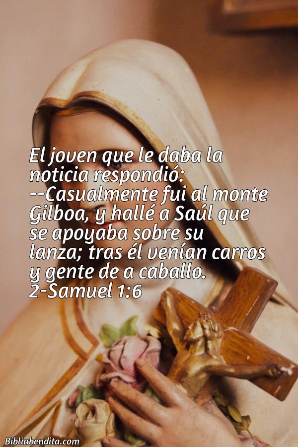 ¿Qué significa el Versículo 2 Samuel 1:6?, la importancia y las reflexiones que podemos aprender con este versículo de la biblia. Explicación de Verso 2 Samuel 1:6 en la biblia