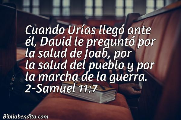 ¿Qué significa el Versículo 2 Samuel 11:7?, la importancia y los mensajes que podemos aprender con este verso de la biblia. Explicación de Verso 2 Samuel 11:7 en la biblia