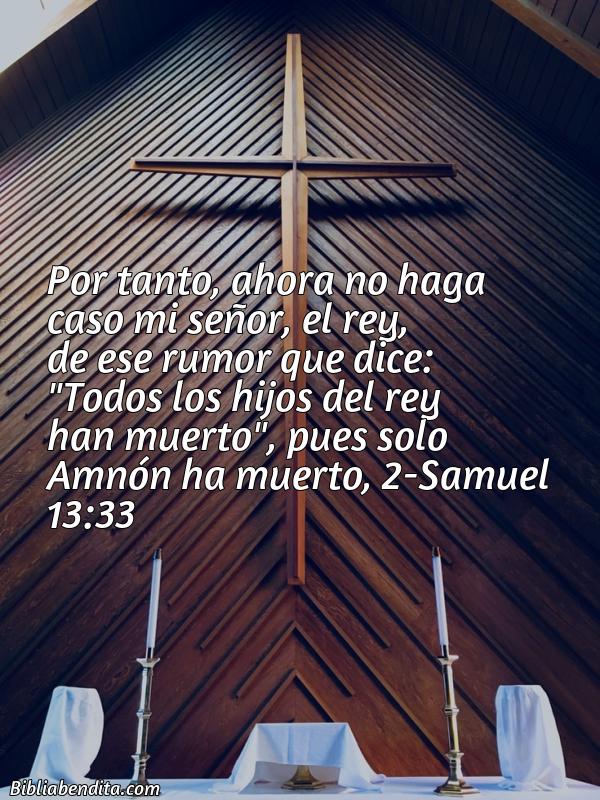 ¿Qué significa el Versículo 2 Samuel 13:33?, su importancia y las lecciones que podemos aprender en este versículo de la biblia. Explicación de Verso 2 Samuel 13:33 en la biblia