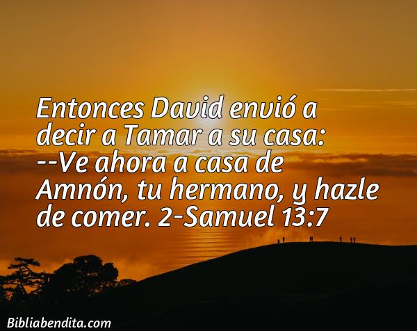 ¿Qué significa el Versículo 2 Samuel 13:7?, su importancia y  que podemos conocer con este verso de la biblia. Explicación de Verso 2 Samuel 13:7 en la biblia
