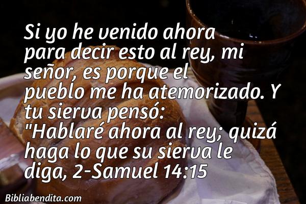 ¿Qué significa el Versículo 2 Samuel 14:15?, su importancia y los mensajes que podemos aprender de este versículo de la biblia. Explicación de Verso 2 Samuel 14:15 en la biblia