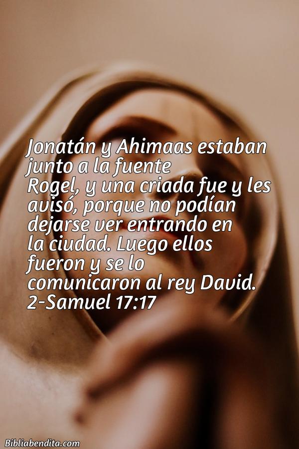 ¿Qué significa el Versículo 2 Samuel 17:17?, su importancia y las reflexiones que podemos conocer de este verso de la biblia. Explicación de Verso 2 Samuel 17:17 en la biblia