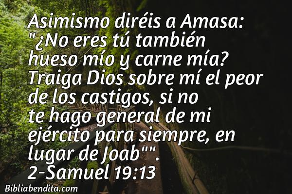 ¿Qué significa el Versículo 2 Samuel 19:13?, la importancia y los mensajes que podemos aprender en este verso de la biblia. Explicación de Verso 2 Samuel 19:13 en la biblia