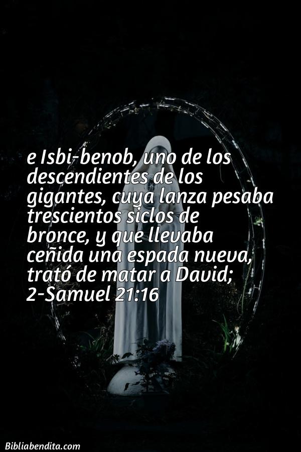 ¿Qué significa el Versículo 2 Samuel 21:16?, la importancia y  que podemos conocer en este versículo de la biblia. Explicación de Verso 2 Samuel 21:16 en la biblia