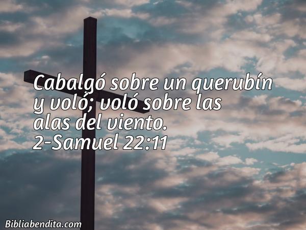 ¿Qué significa el Versículo 2 Samuel 22:11?, su importancia y las enseñanzas que podemos aprender con este versículo de la biblia. Explicación de Verso 2 Samuel 22:11 en la biblia