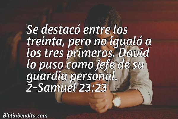 ¿Qué significa el Versículo 2 Samuel 23:23?, la importancia y las enseñanzas que podemos aprender con este verso de la biblia. Explicación de Verso 2 Samuel 23:23 en la biblia