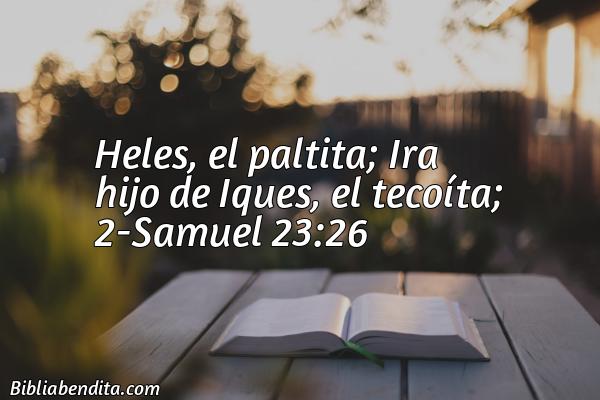 ¿Qué significa el Versículo 2 Samuel 23:26?, la importancia y  que podemos conocer de este versículo de la biblia. Explicación de Verso 2 Samuel 23:26 en la biblia