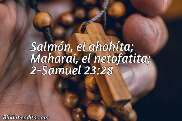 ¿Qué significa el Versículo 2 Samuel 23:28?, su importancia y las reflexiones que podemos aprender en este verso de la biblia. Explicación de Verso 2 Samuel 23:28 en la biblia