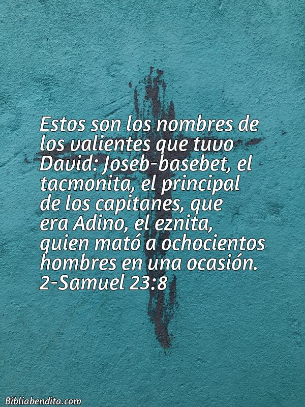 ¿Qué significa el Versículo 2 Samuel 23:8?, la importancia y las reflexiones que podemos aprender con este versículo de la biblia. Explicación de Verso 2 Samuel 23:8 en la biblia