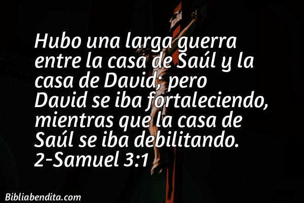 ¿Qué significa el Versículo 2 Samuel 3:1?, la importancia y las enseñanzas que podemos aprender con este versículo de la biblia. Explicación de Verso 2 Samuel 3:1 en la biblia