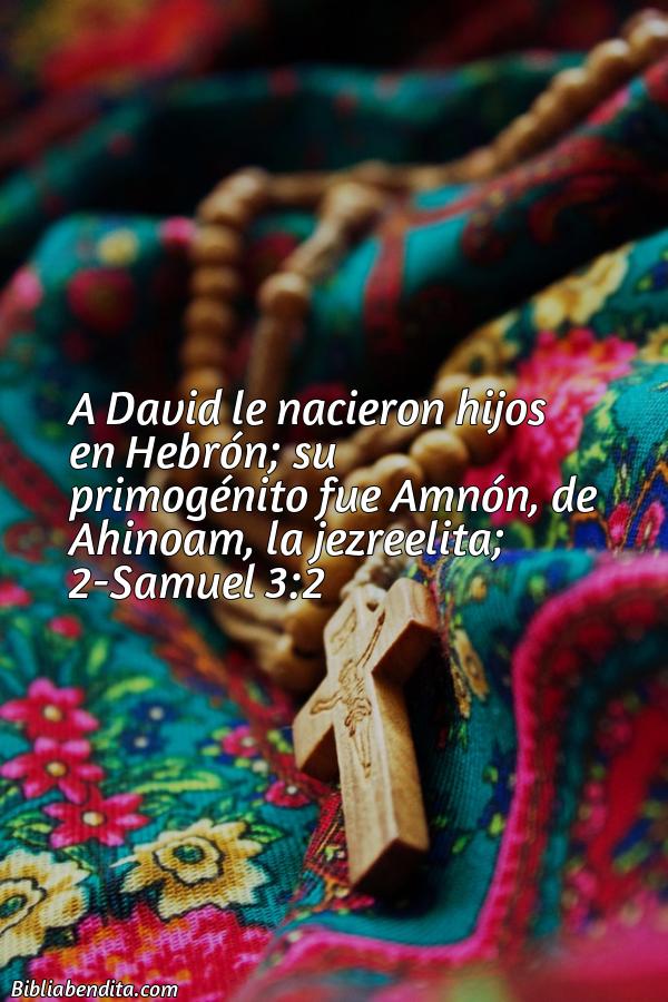¿Qué significa el Versículo 2 Samuel 3:2?, la importancia y  que podemos aprender con este verso de la biblia. Explicación de Verso 2 Samuel 3:2 en la biblia