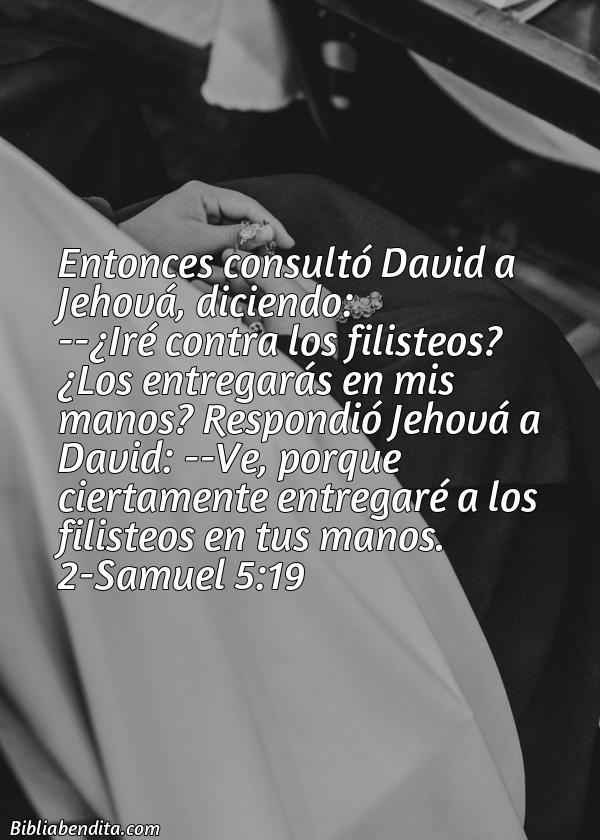 ¿Qué significa el Versículo 2 Samuel 5:19?, su importancia y los mensajes que podemos aprender en este versículo de la biblia. Explicación de Verso 2 Samuel 5:19 en la biblia