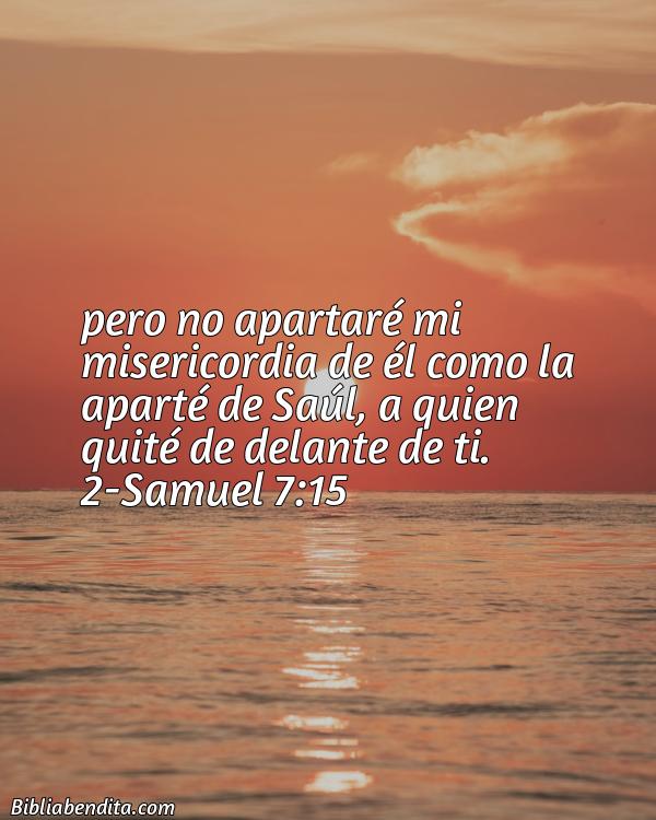 ¿Qué significa el Versículo 2 Samuel 7:15?, la importancia y las lecciones que podemos conocer de este verso de la biblia. Explicación de Verso 2 Samuel 7:15 en la biblia