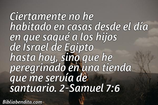 ¿Qué significa el Versículo 2 Samuel 7:6?, su importancia y  que podemos conocer con este versículo de la biblia. Explicación de Verso 2 Samuel 7:6 en la biblia