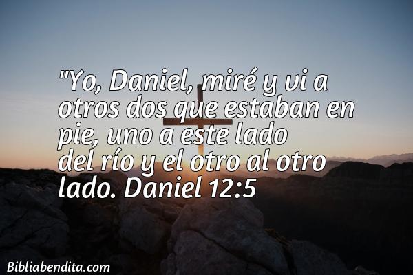 ¿Qué significa el Versículo Daniel 12:5?, la importancia y los mensajes que podemos conocer en este verso de la biblia. Explicación de Verso Daniel 12:5 en la biblia