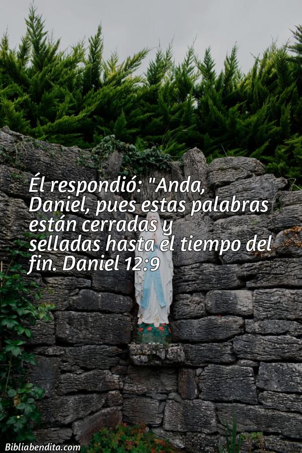 ¿Qué significa el Versículo Daniel 12:9?, su importancia y  que podemos aprender con este versículo de la biblia. Explicación de Verso Daniel 12:9 en la biblia