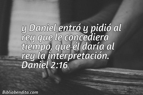 ¿Qué significa el Versículo Daniel 2:16?, su importancia y  que podemos aprender con este verso de la biblia. Explicación de Verso Daniel 2:16 en la biblia