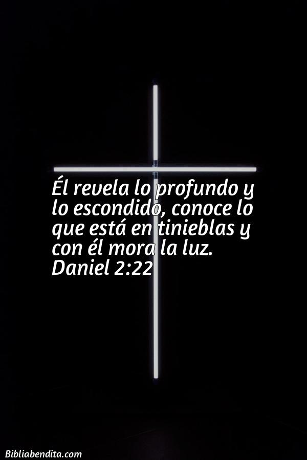 ¿Qué significa el Versículo Daniel 2:22?, su importancia y los mensajes que podemos aprender de este verso de la biblia. Explicación de Verso Daniel 2:22 en la biblia
