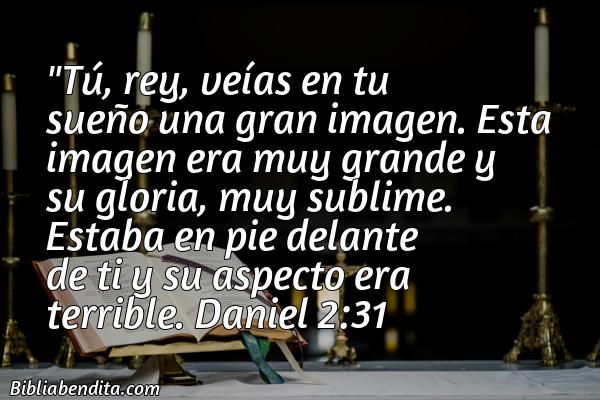¿Qué significa el Versículo Daniel 2:31?, la importancia y las reflexiones que podemos conocer con este verso de la biblia. Explicación de Verso Daniel 2:31 en la biblia