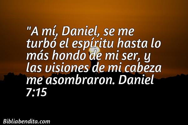 ¿Qué significa el Versículo Daniel 7:15?, su importancia y las reflexiones que podemos conocer de este versículo de la biblia. Explicación de Verso Daniel 7:15 en la biblia