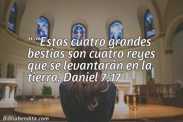 ¿Qué significa el Versículo Daniel 7:17?, su importancia y las enseñanzas que podemos aprender en este versículo de la biblia. Explicación de Verso Daniel 7:17 en la biblia