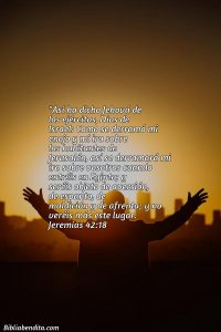 ¿Qué significa el Versículo Jeremías 42:18?, su importancia y las reflexiones que podemos conocer con este verso de la biblia. Explicación de Verso Jeremías 42:18 en la biblia