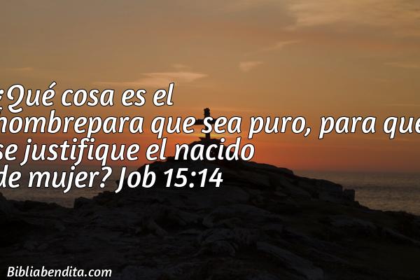 ¿Qué significa el Versículo Job 15:14?, la importancia y  que podemos aprender de este verso de la biblia. Explicación de Verso Job 15:14 en la biblia